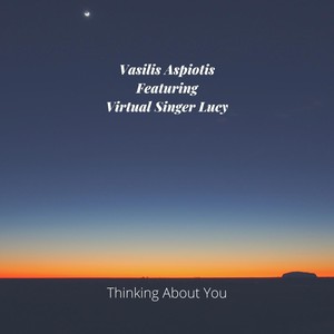 Thinking About You (feat. Virtual Singer Lucy)