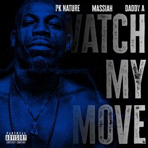 Neg Yo Watch My Move (feat. Daddy A & Massaiah) [Explicit]