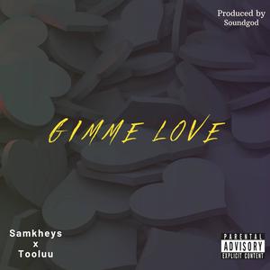 gimme love (feat. Tooluu) [Explicit]