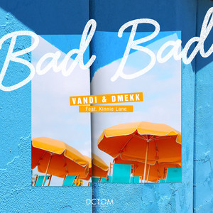 Bad Bad (Feat. Kennie Lane)