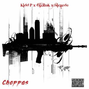 Choppas(feat. GiZRoK & Nicarde) (Explicit)
