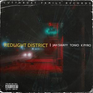 Redlight District (feat. K Pyro & Tonio.) [Explicit]