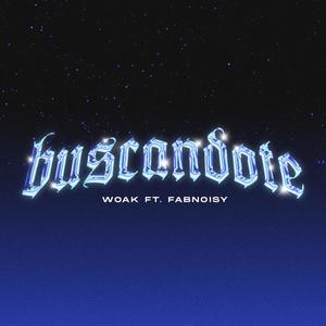 Buscándote(feat. Woak)