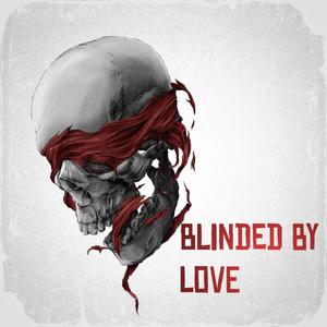 Blinded By Love (feat. B3nte & Ynw4L) (Explicit)