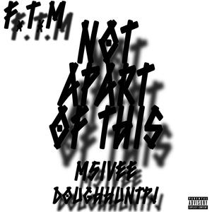 Not Apart Of This (feat. Doughhuntpj) (Explicit)
