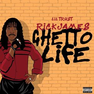 Rick James (Ghetto Life) (Explicit)