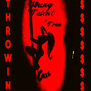 Throwin $ (feat. Tree Thomas) (Explicit)