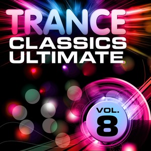 Trance Classics Ultimate, Vol.8 (Back to the Future, Best of Club Anthems)