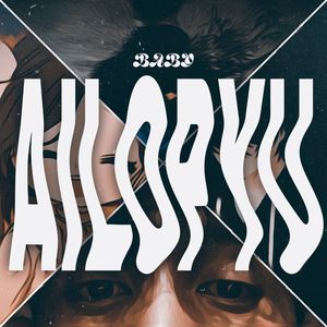 BABY, AILOPYU