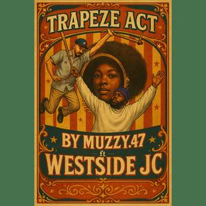 Trapeze Act (feat. WestsideJC) (Explicit)