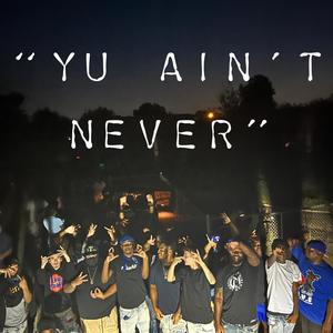 Yu Aint Never (feat. TDG JON) [Explicit]