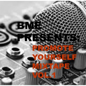 Promote Yourself Mixtape, Vol. 1 (BME Presents) [Explicit]