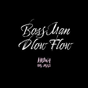 BossMan Dlow Flow (feat. Jiggs Ent) [Explicit]