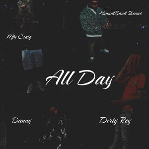 All Day (feat. Danny, Dirty Rey & HunnidBand Skeemo) (Explicit)