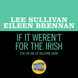 If It Weren't For The Irish (Live On The Ed Sullivan Show, March 13, 1960)