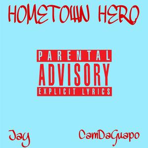 Hometown Hero (feat. CamDaGuapo) [Explicit]