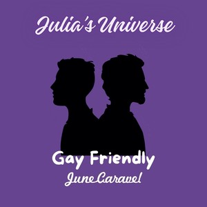 Gay Friendly - Julia's Universe