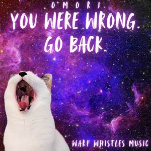 You Were Wrong. Go Back. (From 