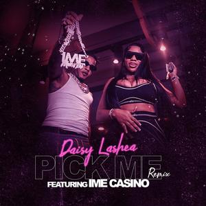 Pick Me (feat. IME Casino) (Remix|Explicit)