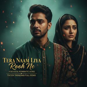 Tera Naam Liya Rooh Ne