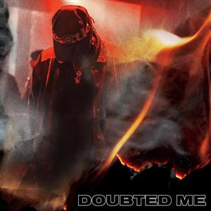 Doubted Me (feat. LaBryce) (Explicit)