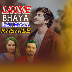 Laune Bhaya Lau Maya Rasaile