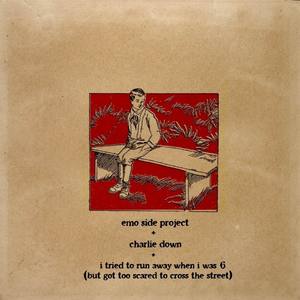 Emo Side Project / Charlie Down / I Tried to Run Away When I Was 6 Split