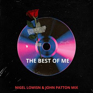 The Best Of Me (Nigel Lowis&John Patton Mix)