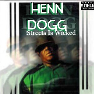 Hood Classic: Henn Dogg Streets Is Wicked (Explicit)