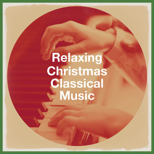 Relaxing Christmas Classical Music (Explicit)