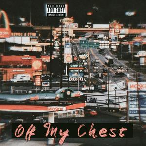 Off My Chest (Explicit)