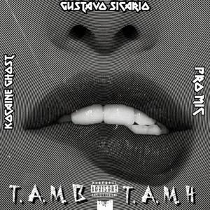 T. A. M. B. (feat. Kocaine Ghost & Gustavo Sicario) [Explicit]