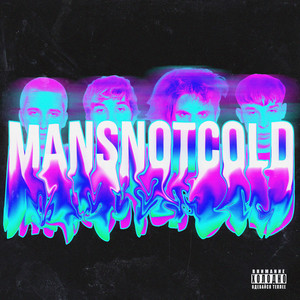 Mans Not Cold (Explicit)