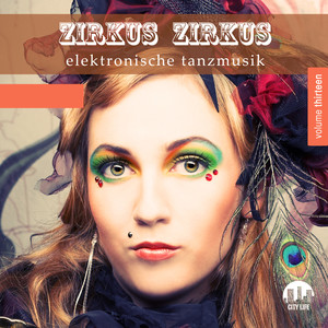 Zirkus Zirkus, Vol. 13 (Elektronische Tanzmusik)