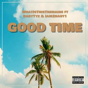 Good Time (feat. Baby Tyz) (Explicit)