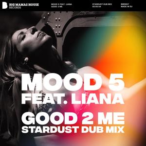 Good 2 Me (feat. Liana) (Stardust Dub Mix)