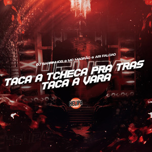 Taca a Tcheca pra Tras - Taca a Vara (Explicit)