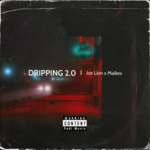 DRIPPING 2.0 (feat. Maikex)