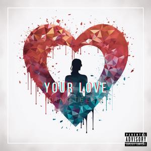 Your Love (Explicit)