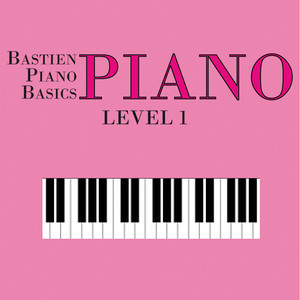 Bastien: Piano Basics. Level 1