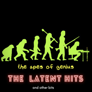 The Latent Hits and Other Bits