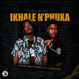 Ikhale N'phuxa (feat. Canicee) [Explicit]