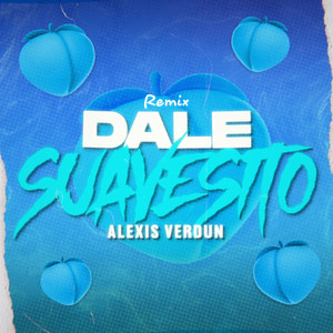 Dale Suavesito (Remix|Explicit)