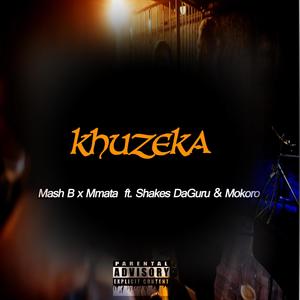 Khuzeka (feat. Shakes DaGuru & Mokoro)