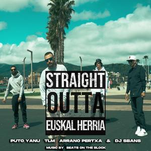 Straight Outta Euskal Herria (feat. Monsieur TLM, Arrano Pertxa, Dj Sbans & Beats On The Block) [Explicit]