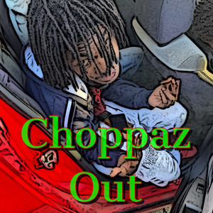 CHOPPAZ OUT (Explicit)