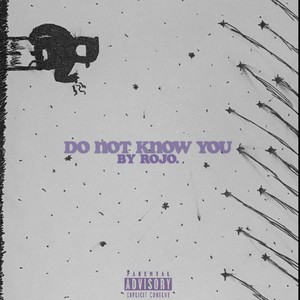 Do Not Know You (Explicit)