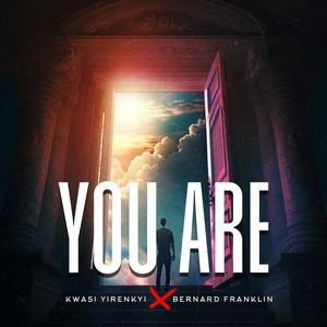 You Are (feat. Bernard Franklyn)