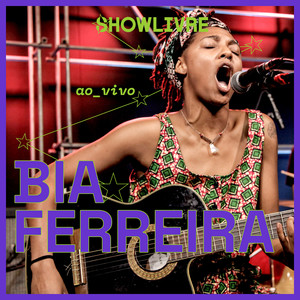Bia Ferreira no Estúdio Showlivre (Ao Vivo) [Explicit]