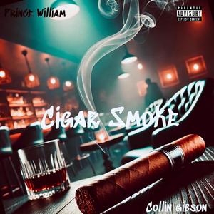 Cigar Smoke (feat. Collin Gibson) [Explicit]